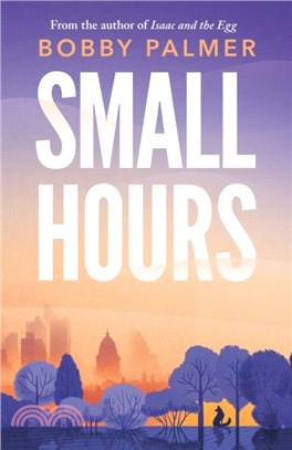 Small Hours：the spellbinding new novel from the author of ISAAC AND THE EGG