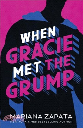 When Gracie Met The Grump：From the author of the sensational TikTok hit, FROM LUKOV WITH LOVE, and the queen of the slow-burn romance!