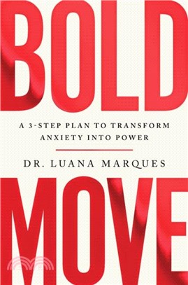 Bold Move：A 3-step plan to transform anxiety into power