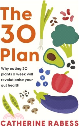 The 30 Plan：Why eating 30 plants a week will revolutionise your gut health