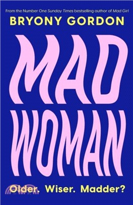 Mad Woman：The hotly anticipated follow-up to lifechanging bestseller, MAD GIRL