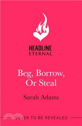 Beg, Borrow, or Steal：The new rivals-to-lovers romance by the author of the TikTok sensation, THE CHEAT SHEET