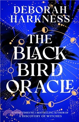 The Black Bird Oracle：The exhilarating new All Souls novel featuring Diana Bishop and Matthew Clairmont