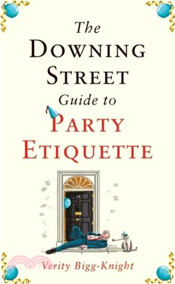The Downing Street Guide to Party Etiquette：The funniest political satire of the year!
