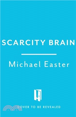 Scarcity Brain：Fix Your Craving Mindset and Rewire Your Habits to Thrive with Enough