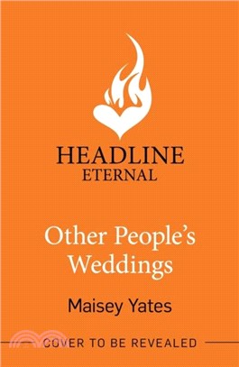 Other People's Weddings：The joyful new romantic comedy from New York Times bestselling author Maisey Yates!