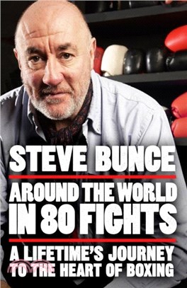 Around the World in 80 Fights：A Lifetime's Journey to the Heart of Boxing