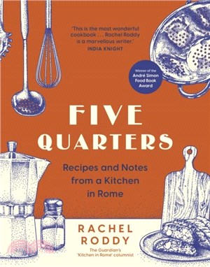 Five Quarters：Recipes and Notes from a Kitchen in Rome