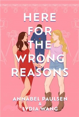 Here for the Wrong Reasons：A swoon-worthy, opposites-attract queer rom-com