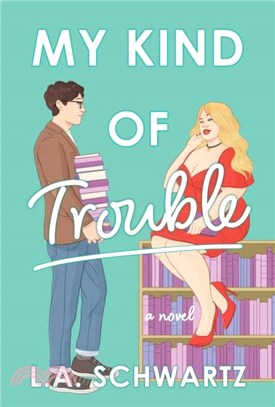 My Kind of Trouble：The perfect bookish, enemies-to-lovers rom-com