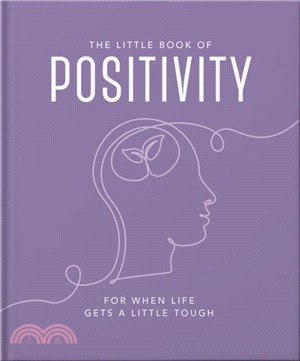 The Little Book of Positivity：For When Life Gets a Little Tough