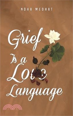 Grief Is a Love Language