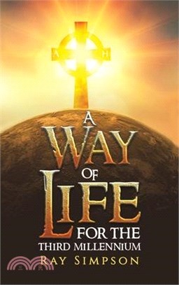 A Way of Life: For the Third Millennium