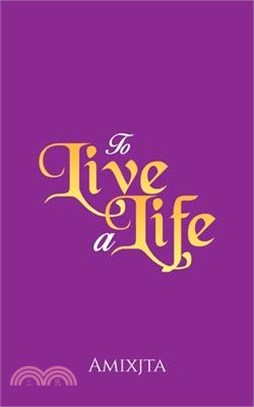To Live a Life