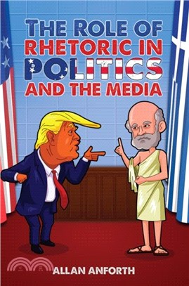 The Role of Rhetoric in Politics and the Media