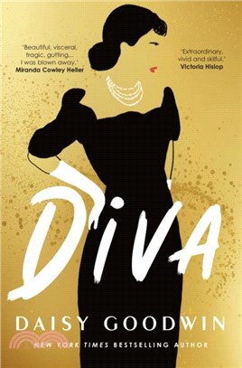 Diva：Brand-new for 2024! Bestselling Daisy Goodwin returns with a heartbreaking, powerful novel about the legendary Maria Callas