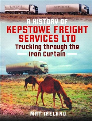 A History of Kepstowe Freight Services Ltd.：Trucking through the Iron Curtain