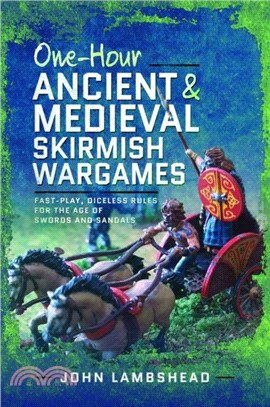 One-hour Ancient and Medieval Skirmish Wargames：Fast-play, Dice-less Rules for the Age of Swords and Sandals