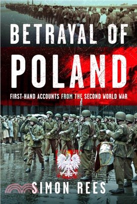 Betrayal of Poland：First-hand accounts from the Second World War