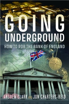 Going Underground：How to Rob the Bank of England