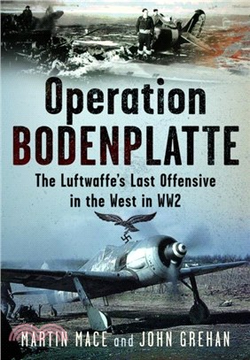 Operation Bodenplatte：The Luftwaffe? Last Offensive in the West in WW2