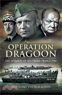 Operation Dragoon: The Liberation of Southern France 1944