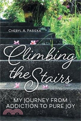 Climbing the Stairs: My Journey from Addiction to Pure Joy