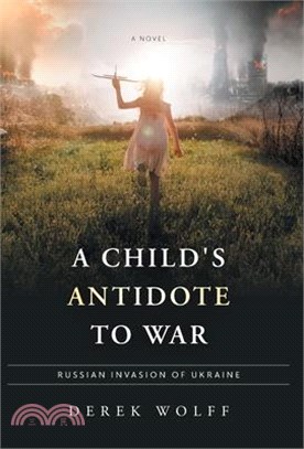 A Child's Antidote to War: Russian Invasion of Ukraine