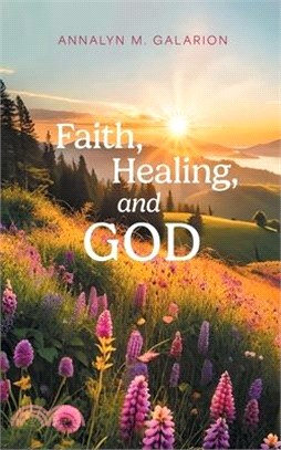Faith, Healing, and God