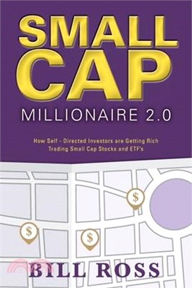 Small Cap Millionaire 2.0: How Self-Directed Investors are Getting Rich Trading Small Cap Stocks and ETF's