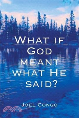 What if God Meant What He Said?