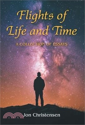 Flights of Life and Time: A Collection of Essays
