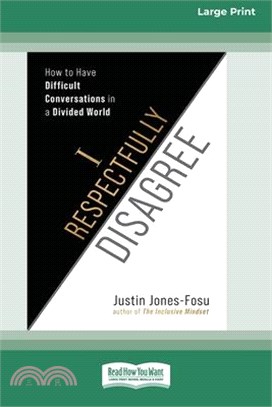 I Respectfully Disagree: How to Have Difficult Conversations in a Divided World [Large Print 16pt]