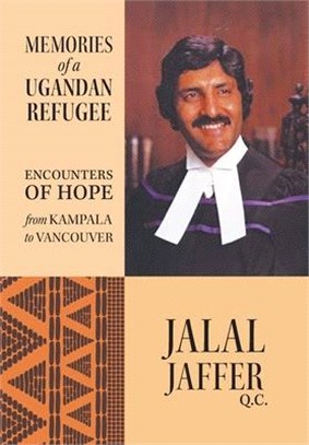 Memories of a Ugandan Refugee: Encounters of Hope From Kampala to Vancouver