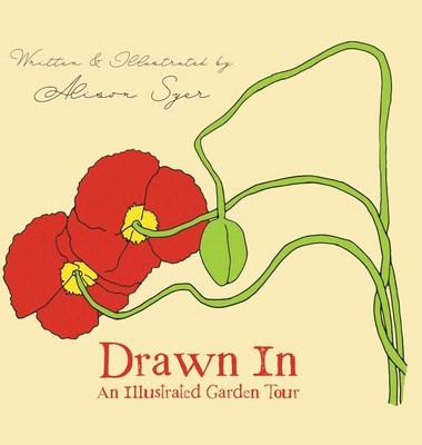 Drawn In: An Illustrated Garden Tour