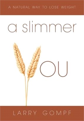 A Slimmer You: A Natural Way to Lose Weight