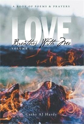 Love Breathes With Me II: A Book of Poetry & Prayers