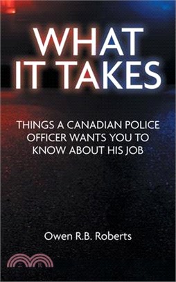 What It Takes: Things a Canadian Police Officer Wants You to Know About His Job