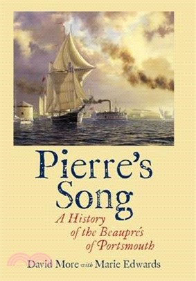 Pierre's Song: A History of the Beauprés of Portsmouth