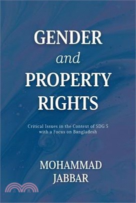 Gender and Property Rights: Critical Issues in the Context of SDG 5 with a Focus on Bangladesh