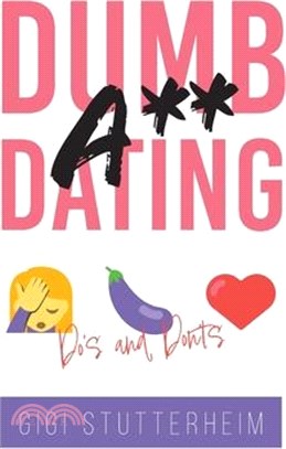 Dumbass Dating: Do's and Don'ts