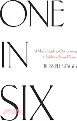 One in Six: A Man's Guide to Overcoming Childhood Sexual Abuse