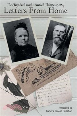 Letters From Home: The Elizabeth and Heinrich Thiessen Story