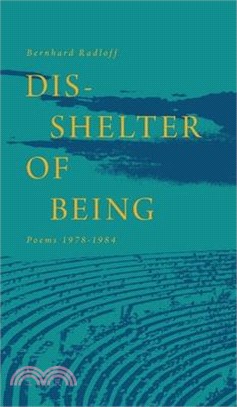 Dis-Shelter of Being: Poems 1978-1984