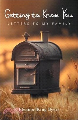 Getting to Know You: Letters to My Family