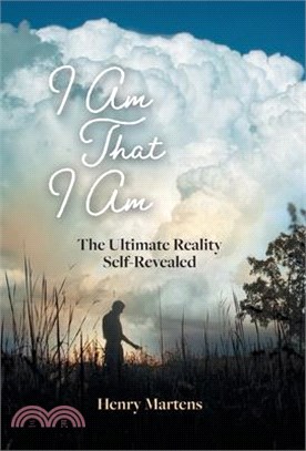 I Am That I Am: The Ultimate Reality Self-Revealed