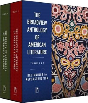 The Broadview Anthology of American Literature Volumes A & B: Beginnings to Reconstruction