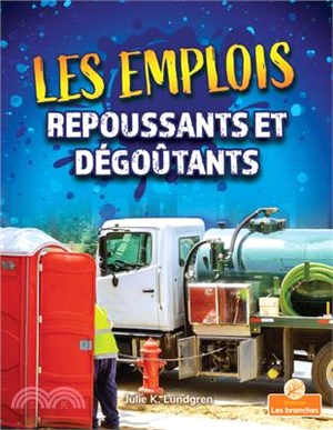 Les Emplois Repoussants Et Dégoûtants