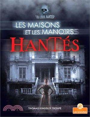 Les Maisons Et Les Manoirs Hantés