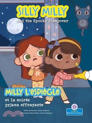 Silly Milly and the Spooky Sleepover (Milly l'Espiègle Et La Soirée Pyjama Effrayante) Bilingual Eng/Fre